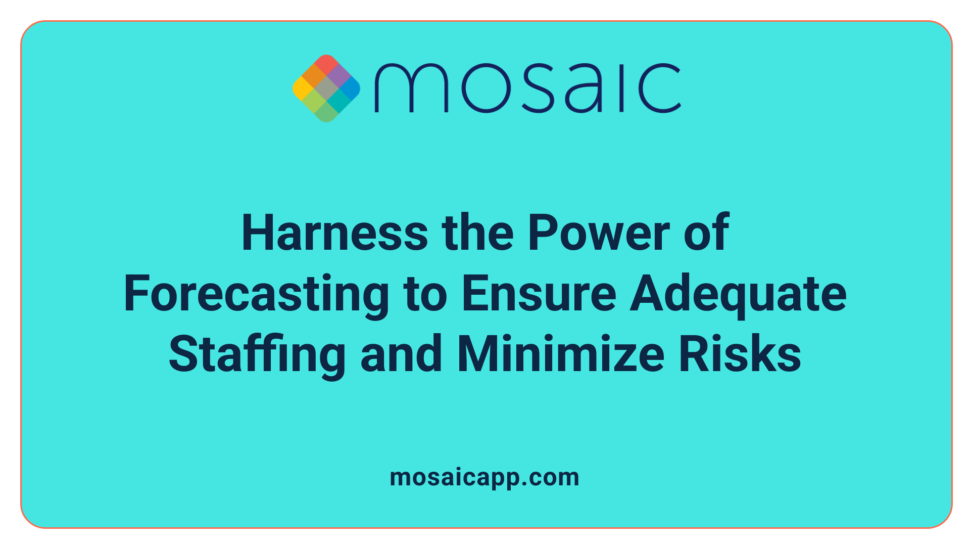 Harness the Power of Forecasting to Ensure Adequate Staffing and Minimize Risks
