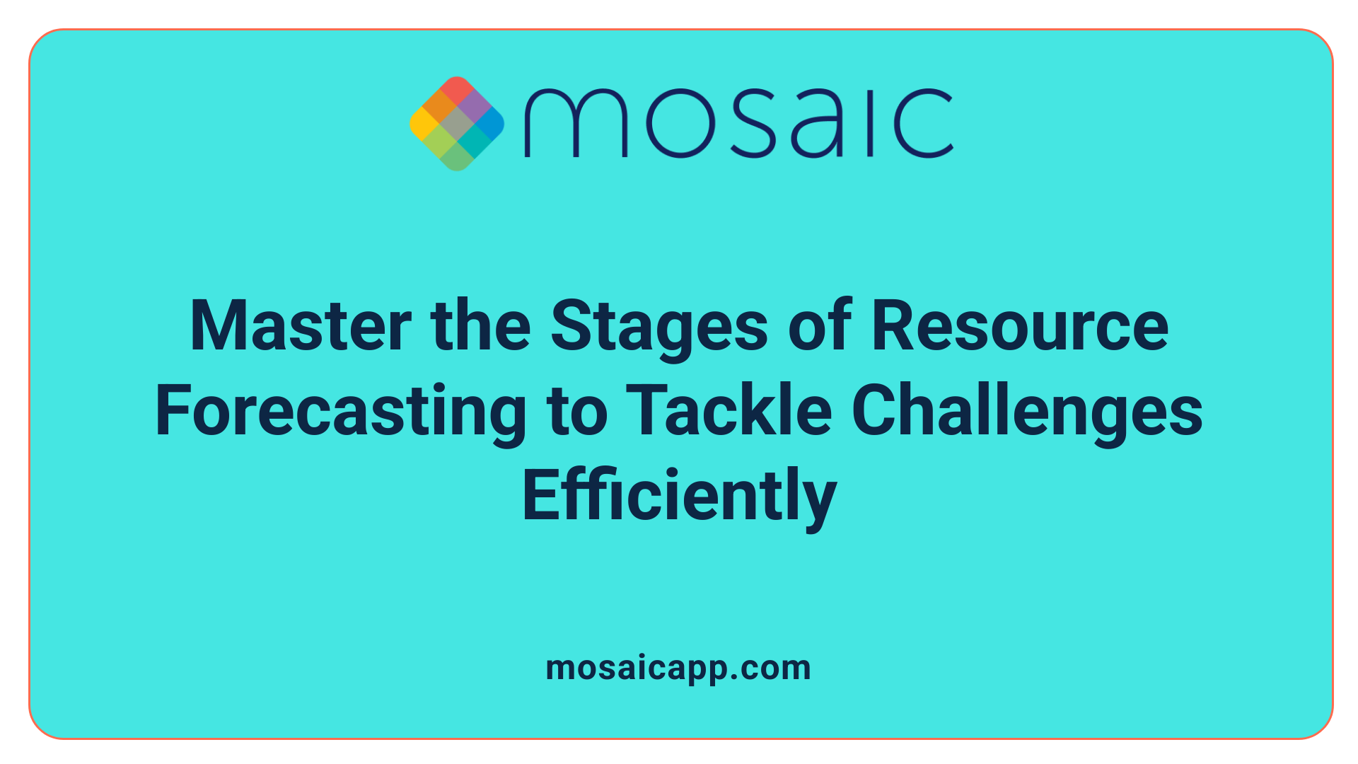 Master the Stages of Resource Forecasting to Tackle Challenges Efficiently