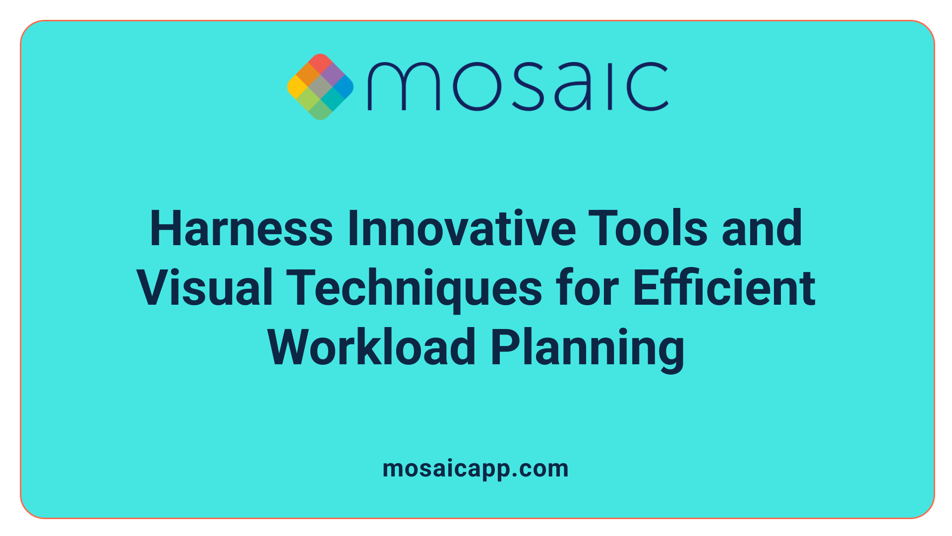 Harness Innovative Tools and Visual Techniques for Efficient Workload Planning