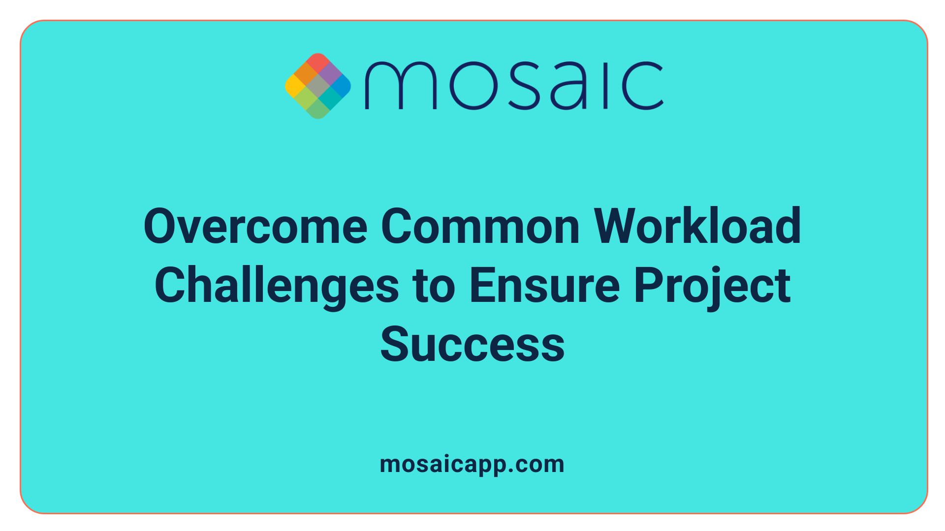 Overcome Common Workload Challenges to Ensure Project Success