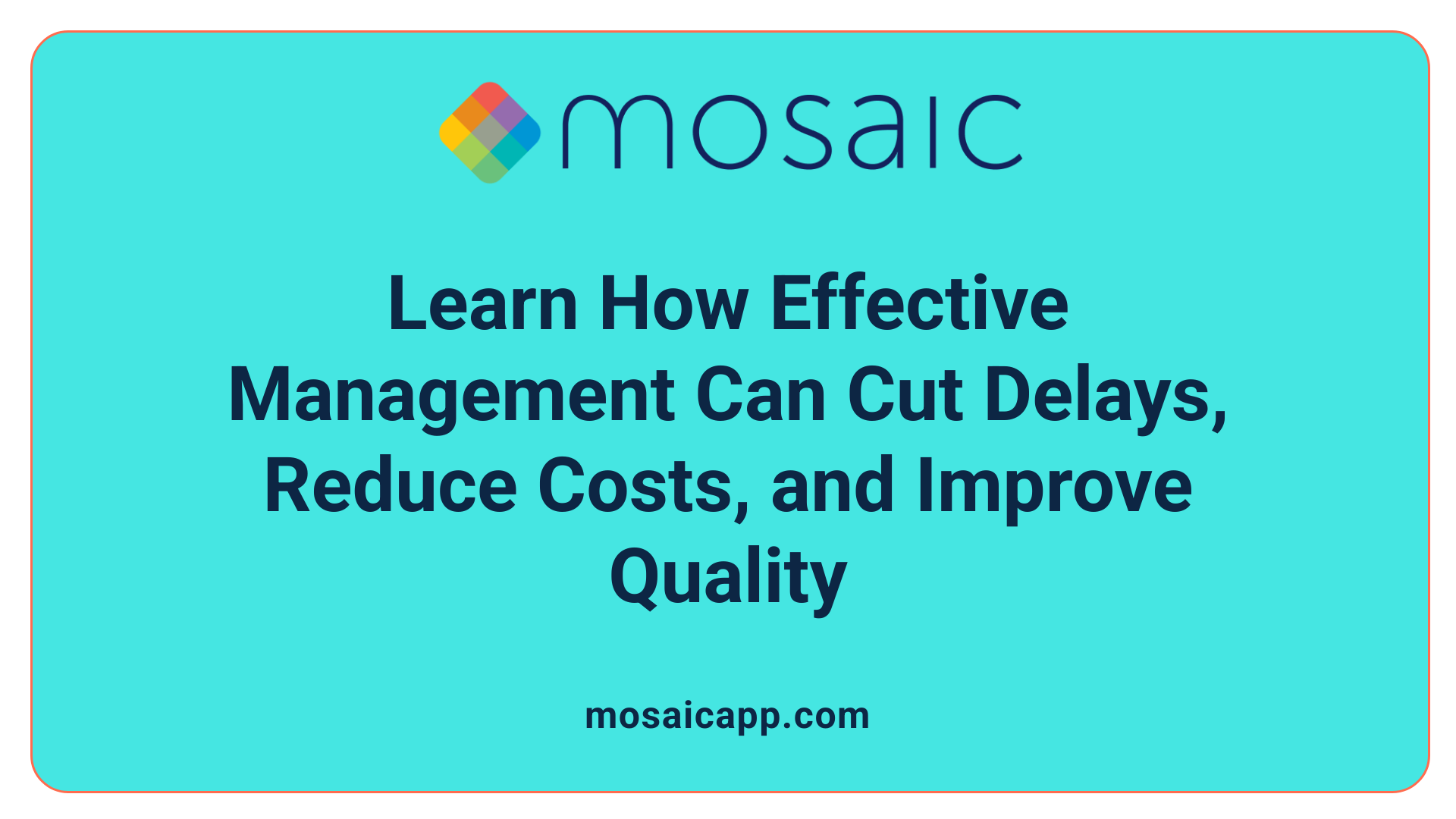 Learn How Effective Management Can Cut Delays, Reduce Costs, and Improve Quality