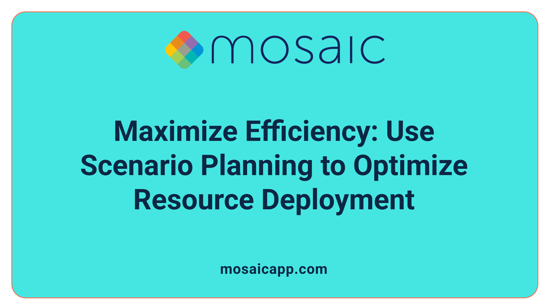 Maximize Efficiency: Use Scenario Planning to Optimize Resource Deployment