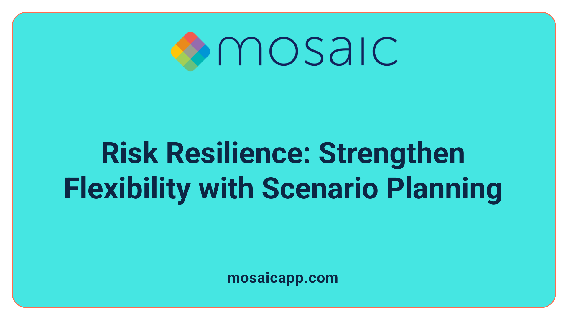 Risk Resilience: Strengthen Flexibility with Scenario Planning