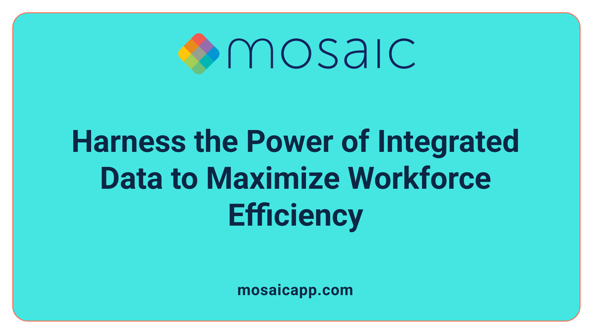 Harness the Power of Integrated Data to Maximize Workforce Efficiency