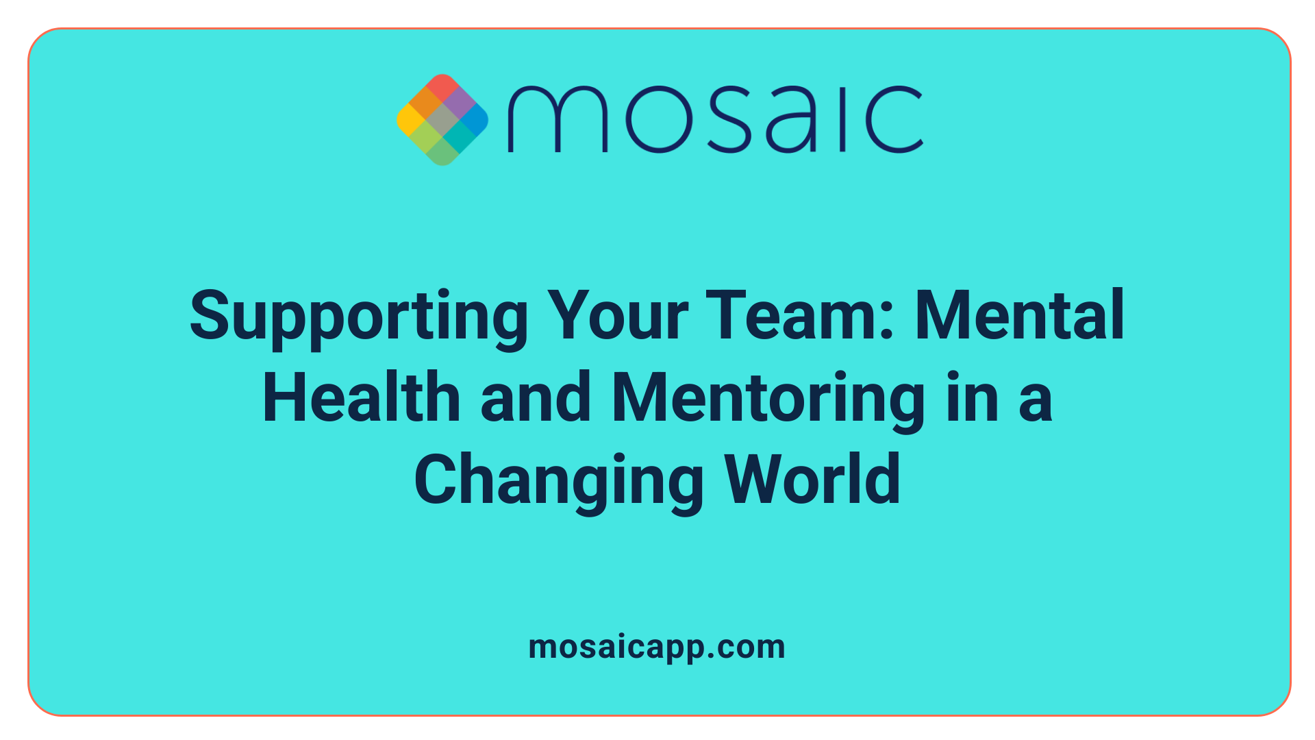 Supporting Your Team: Mental Health and Mentoring in a Changing World