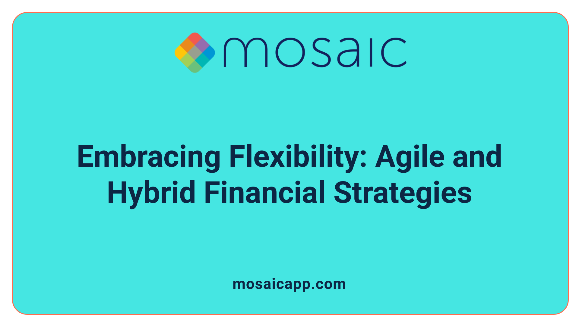 Embracing Flexibility: Agile and Hybrid Financial Strategies