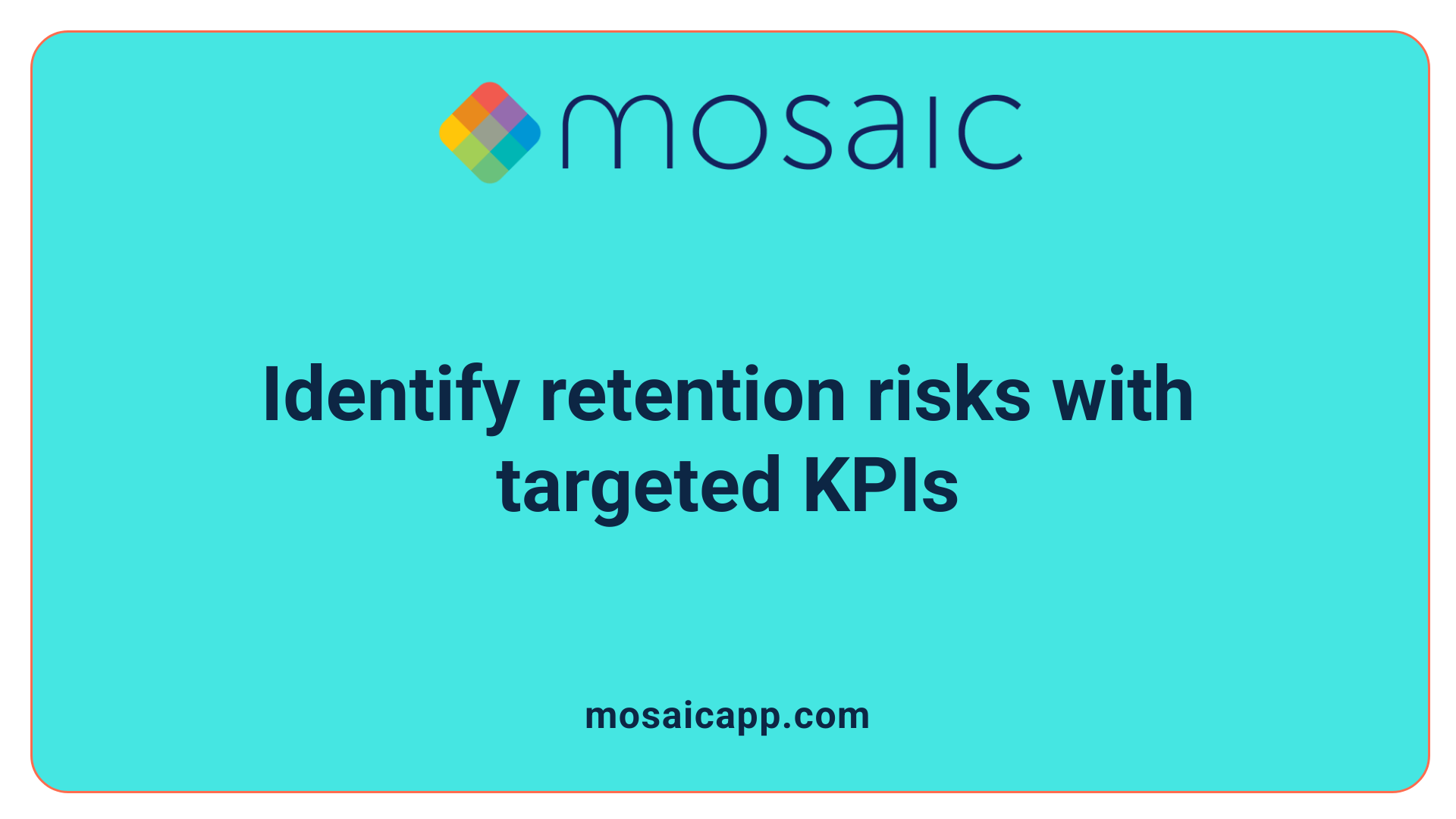 Identify retention risks with targeted KPIs