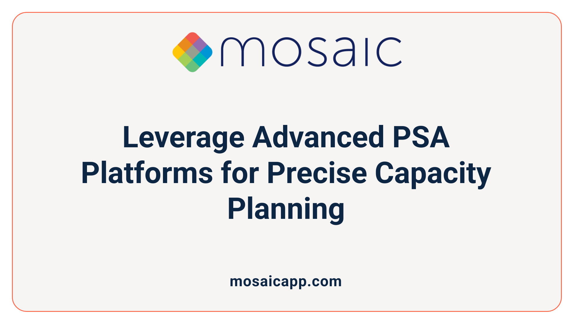 Leverage Advanced PSA Platforms for Precise Capacity Planning