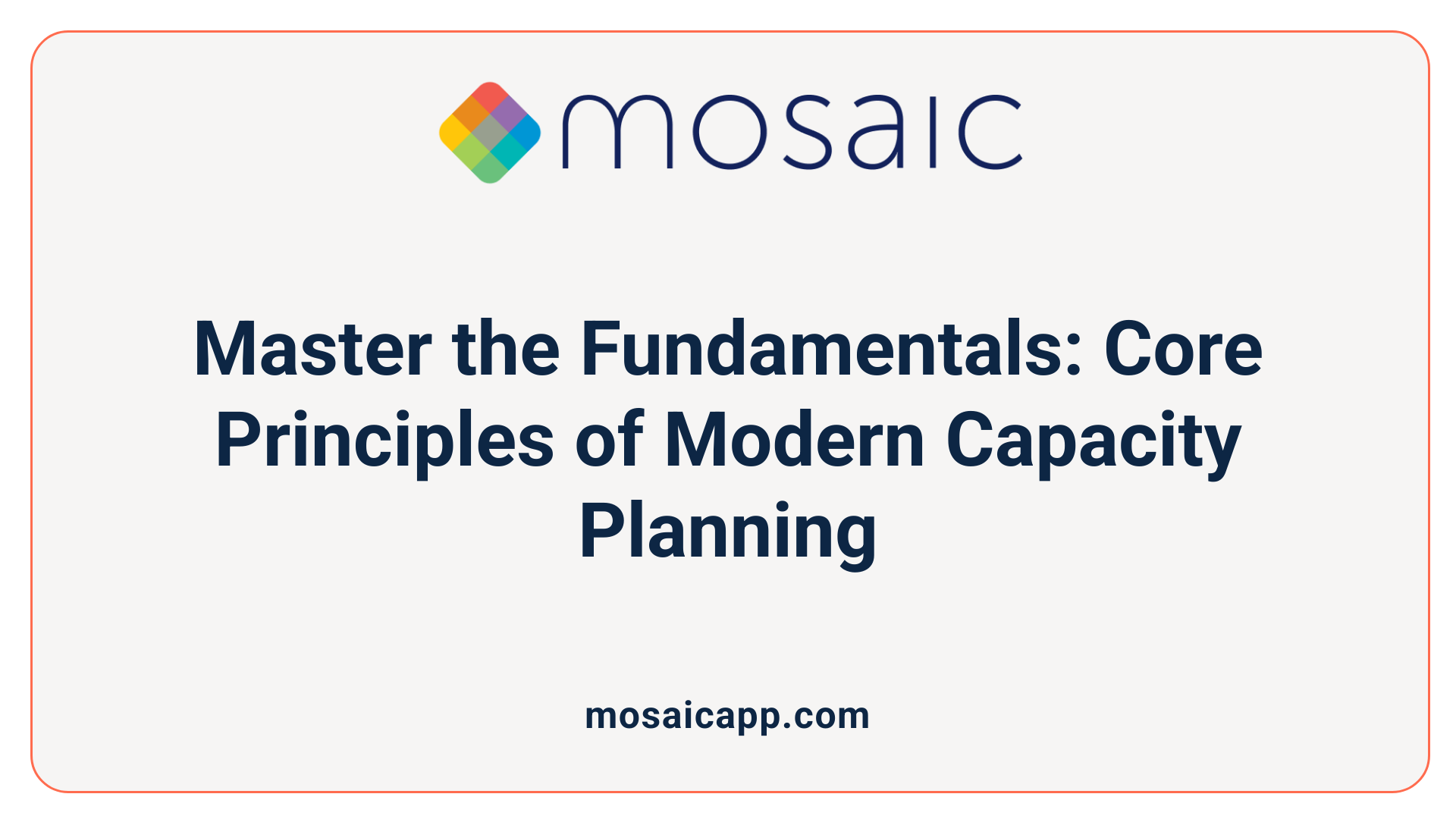Master the Fundamentals: Core Principles of Modern Capacity Planning