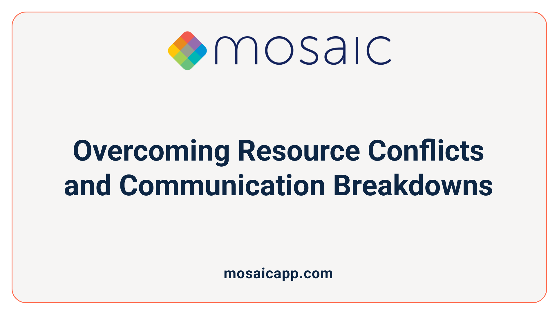 Overcoming Resource Conflicts and Communication Breakdowns