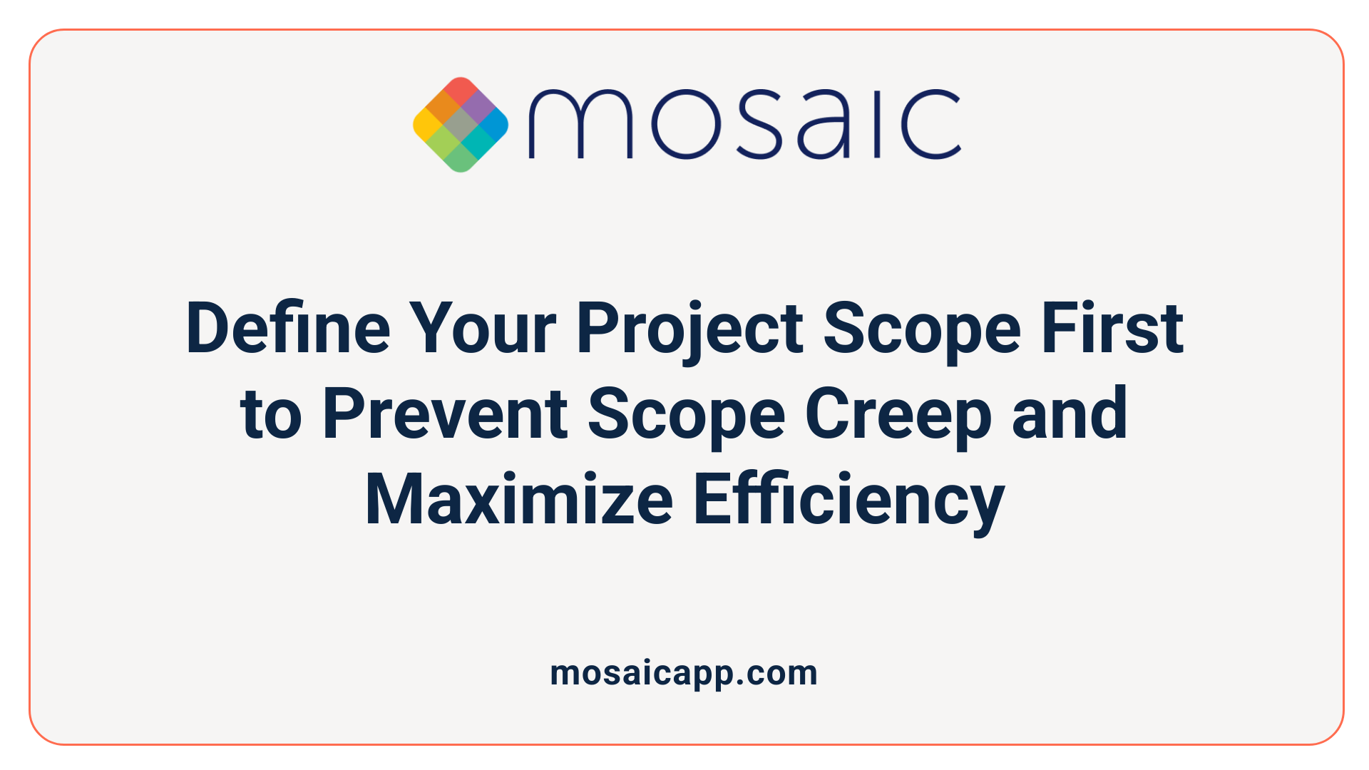 Define Your Project Scope First to Prevent Scope Creep and Maximize Efficiency