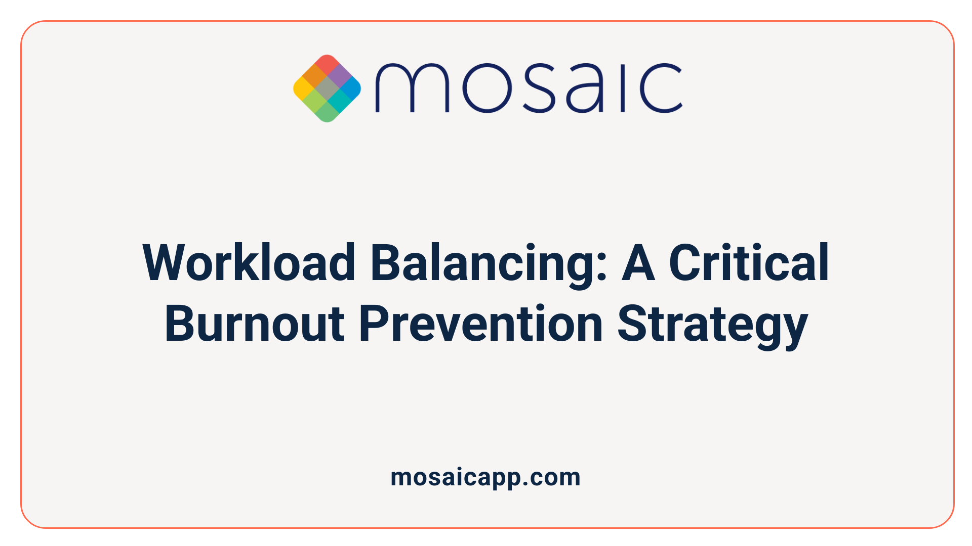 Workload Balancing: A Critical Burnout Prevention Strategy