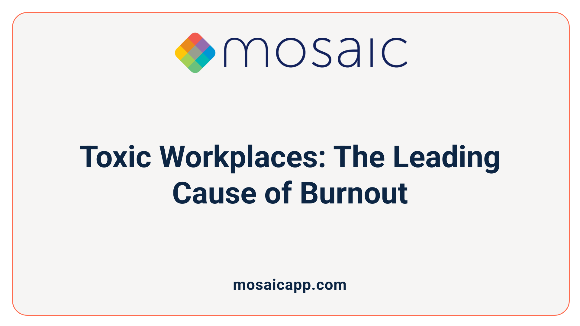 Toxic Workplaces: The Leading Cause of Burnout
