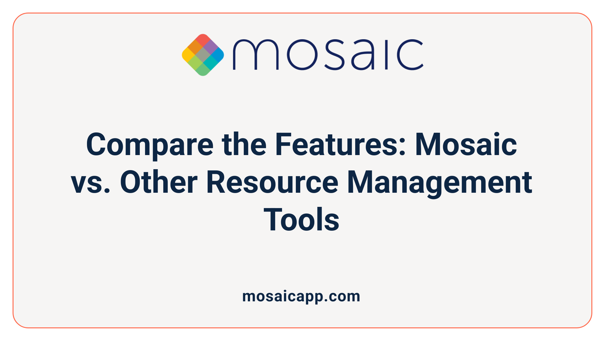 Compare the Features: Mosaic vs. Other Resource Management Tools