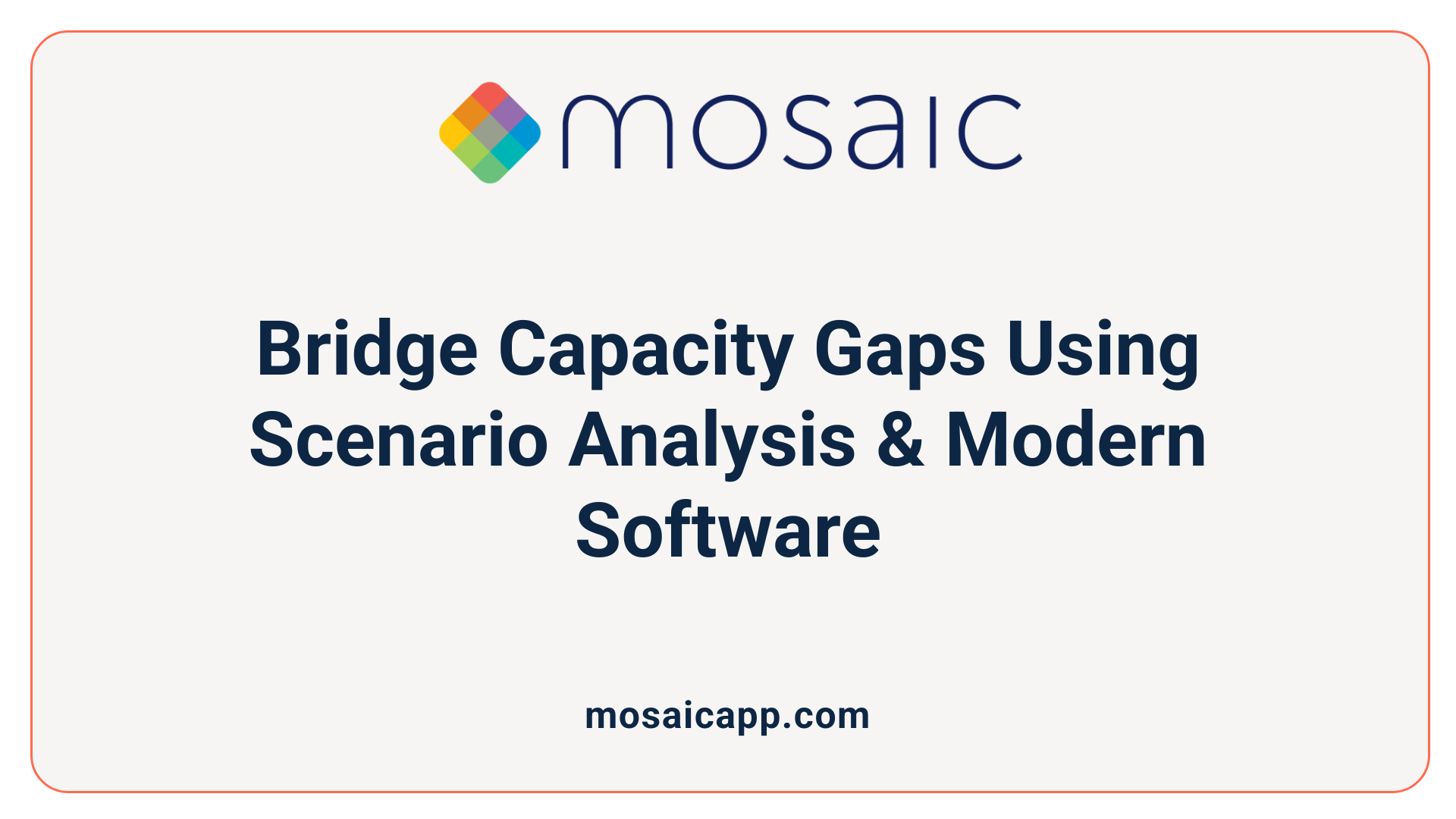 Bridge Capacity Gaps Using Scenario Analysis & Modern Software