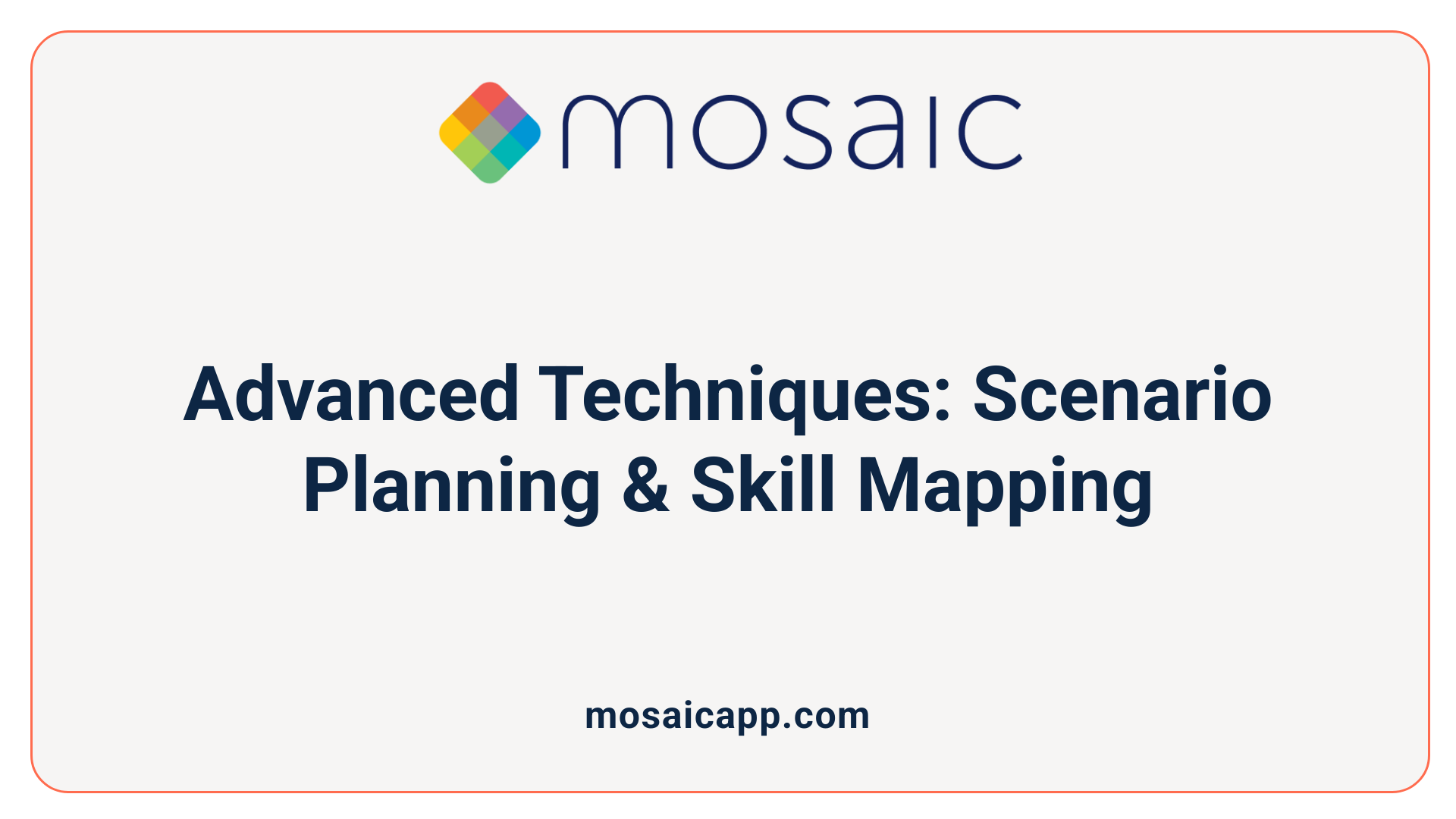 Advanced Techniques: Scenario Planning &amp; Skill Mapping