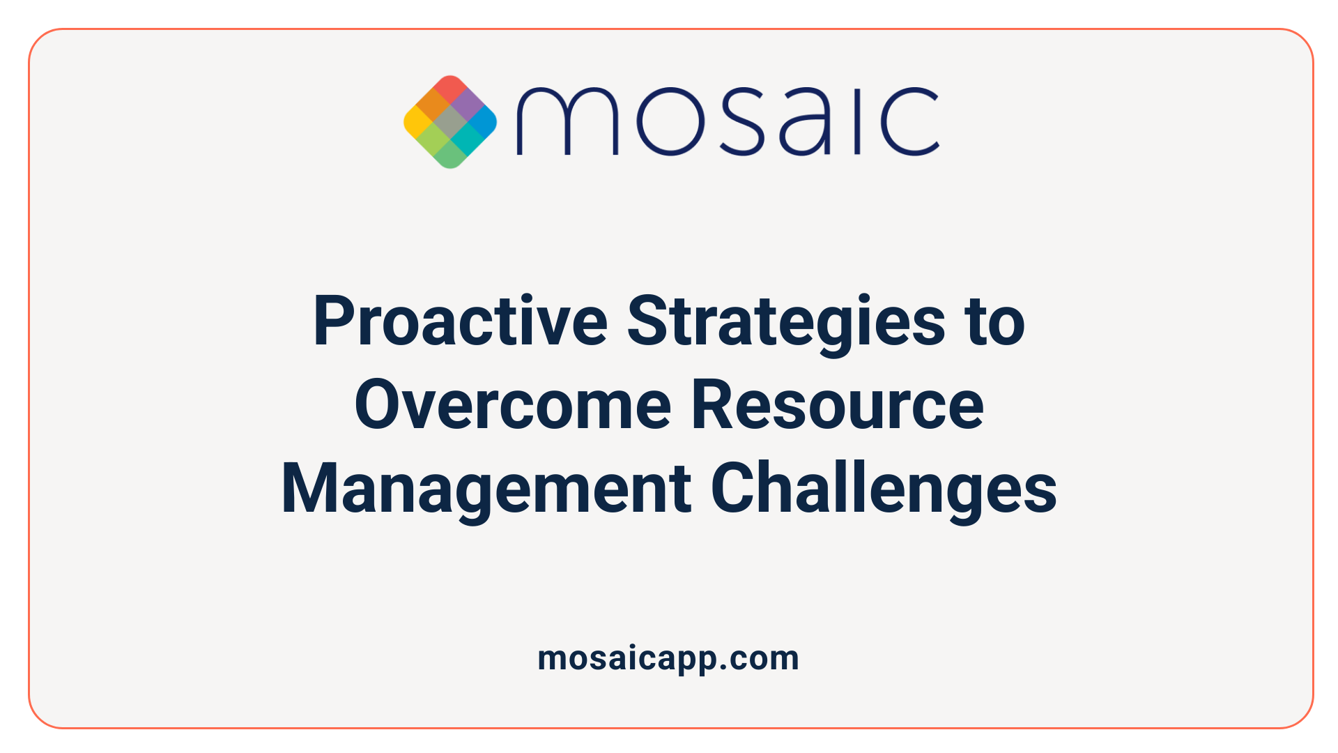 Proactive Strategies to Overcome Resource Management Challenges
