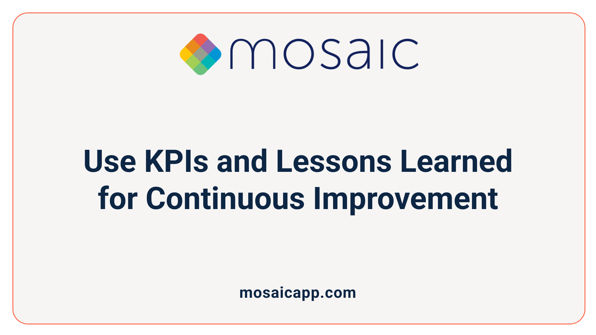 Use KPIs and Lessons Learned for Continuous Improvement