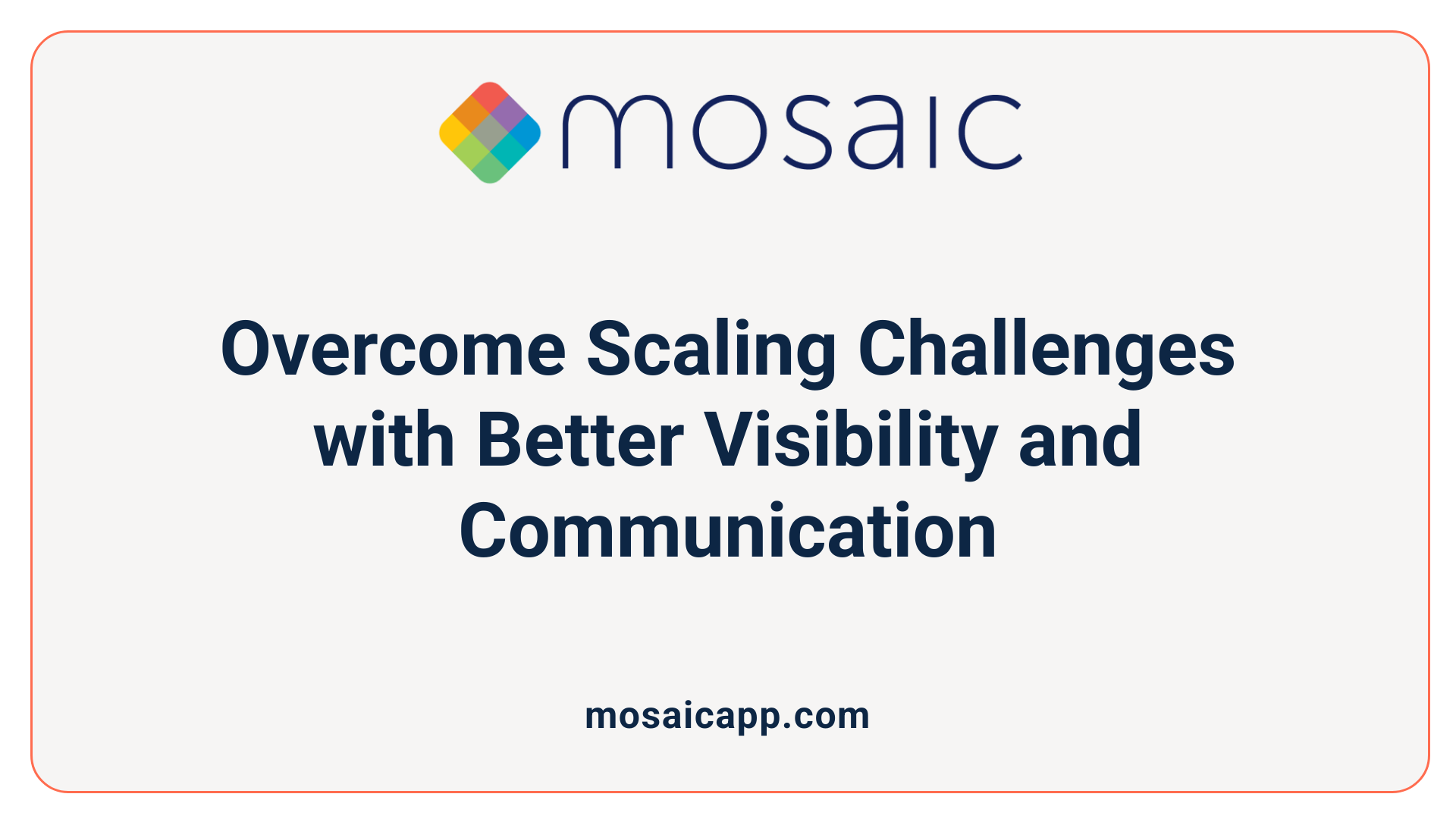 Overcome Scaling Challenges with Better Visibility and Communication