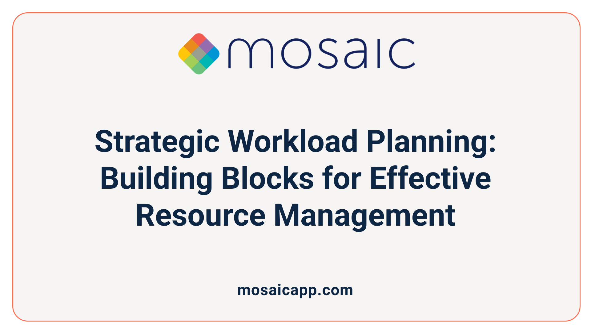 Strategic Workload Planning: Building Blocks for Effective Resource Management