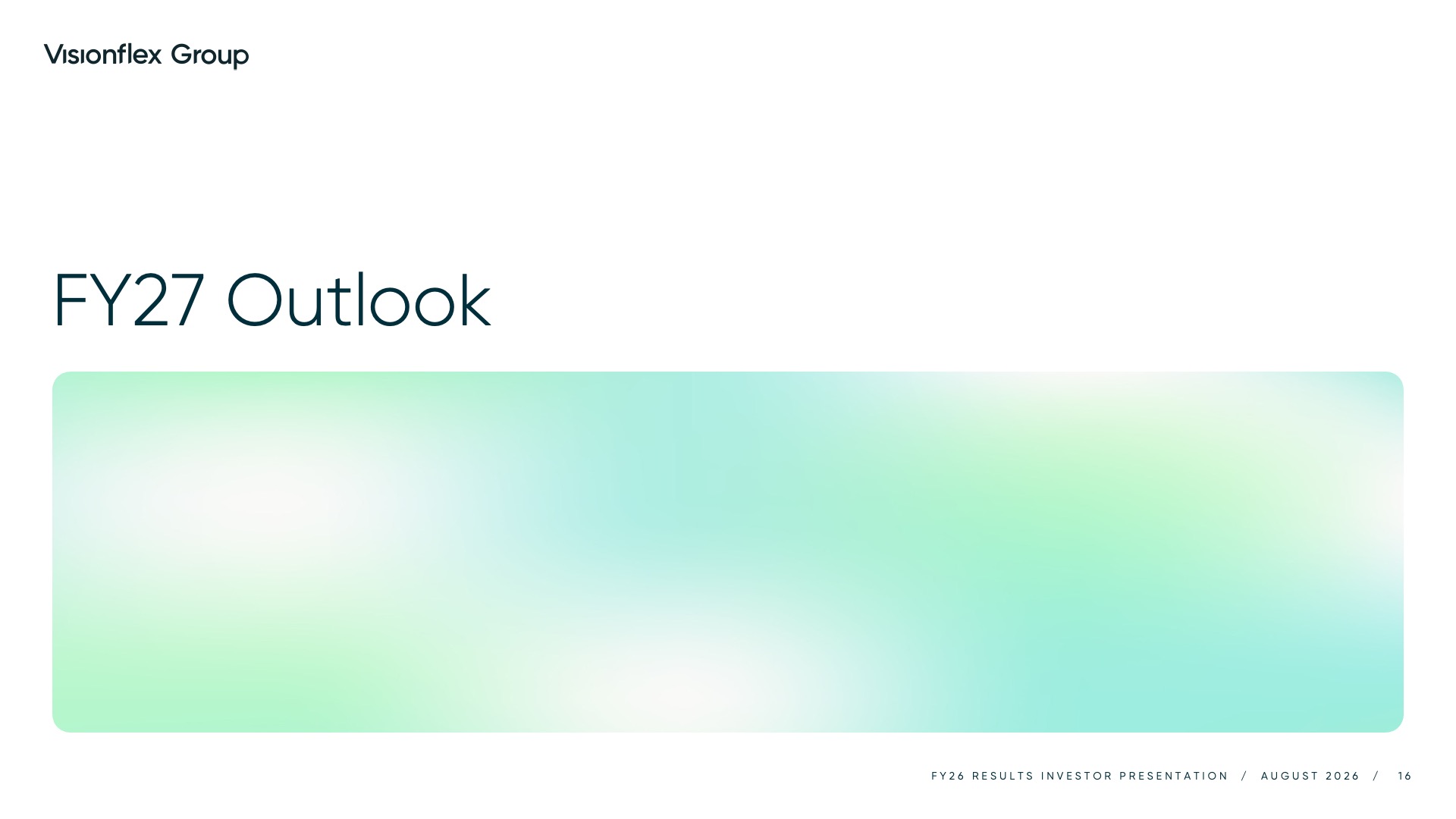 Visionflex Group Limited Investor Presentation August 2026 - FY27 Outlook