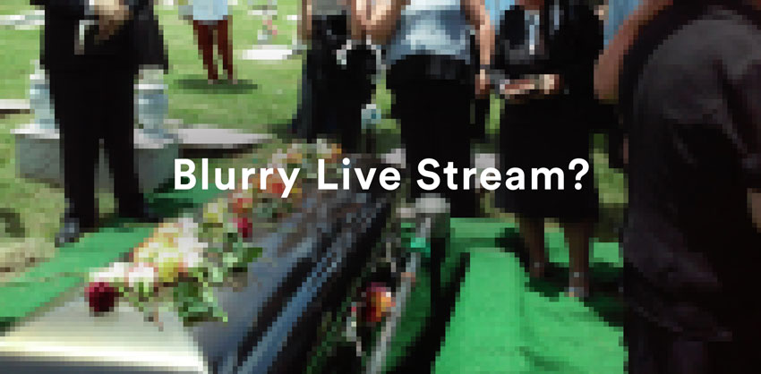 funeral live streaming problems