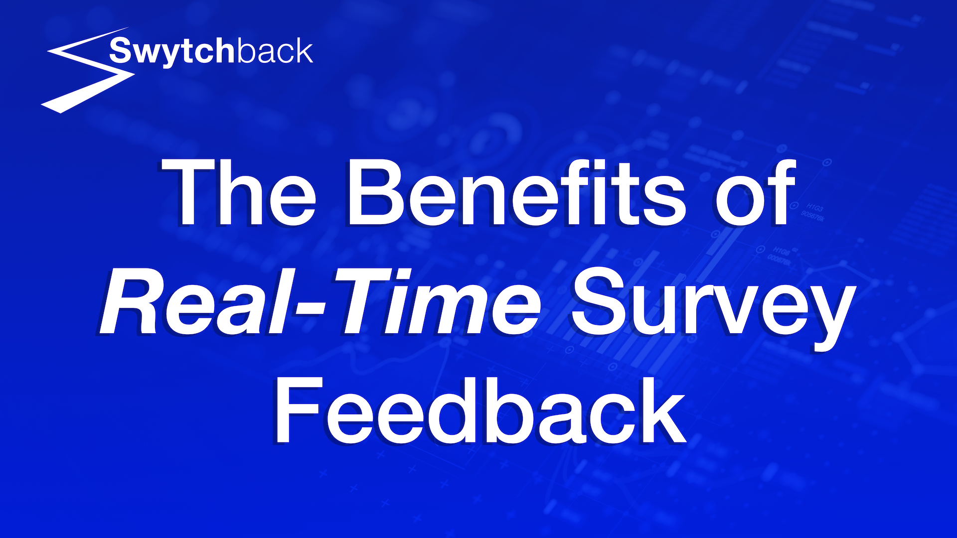 Benefits of real-time survey feedback