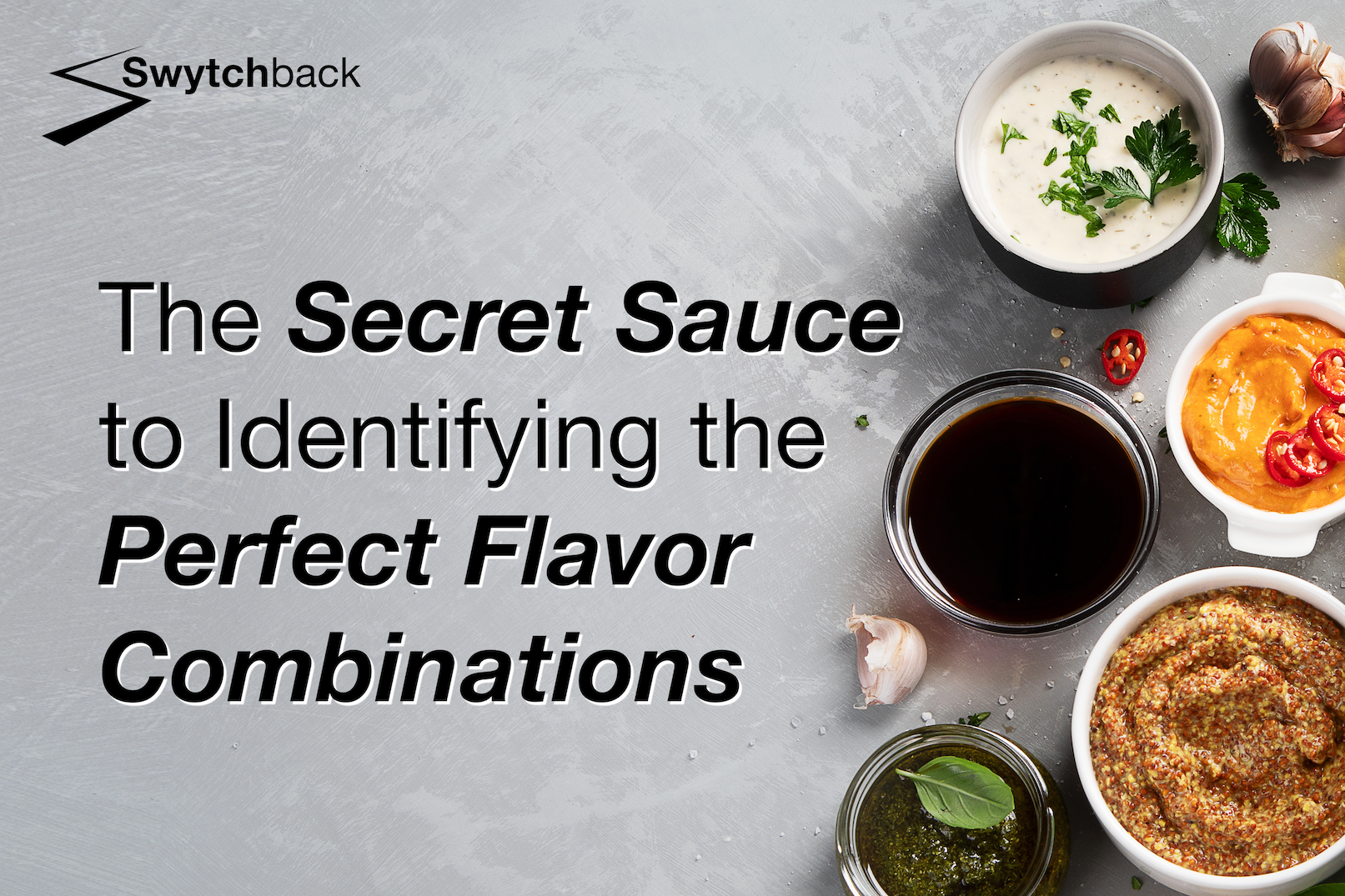 Variety of sauce flavors