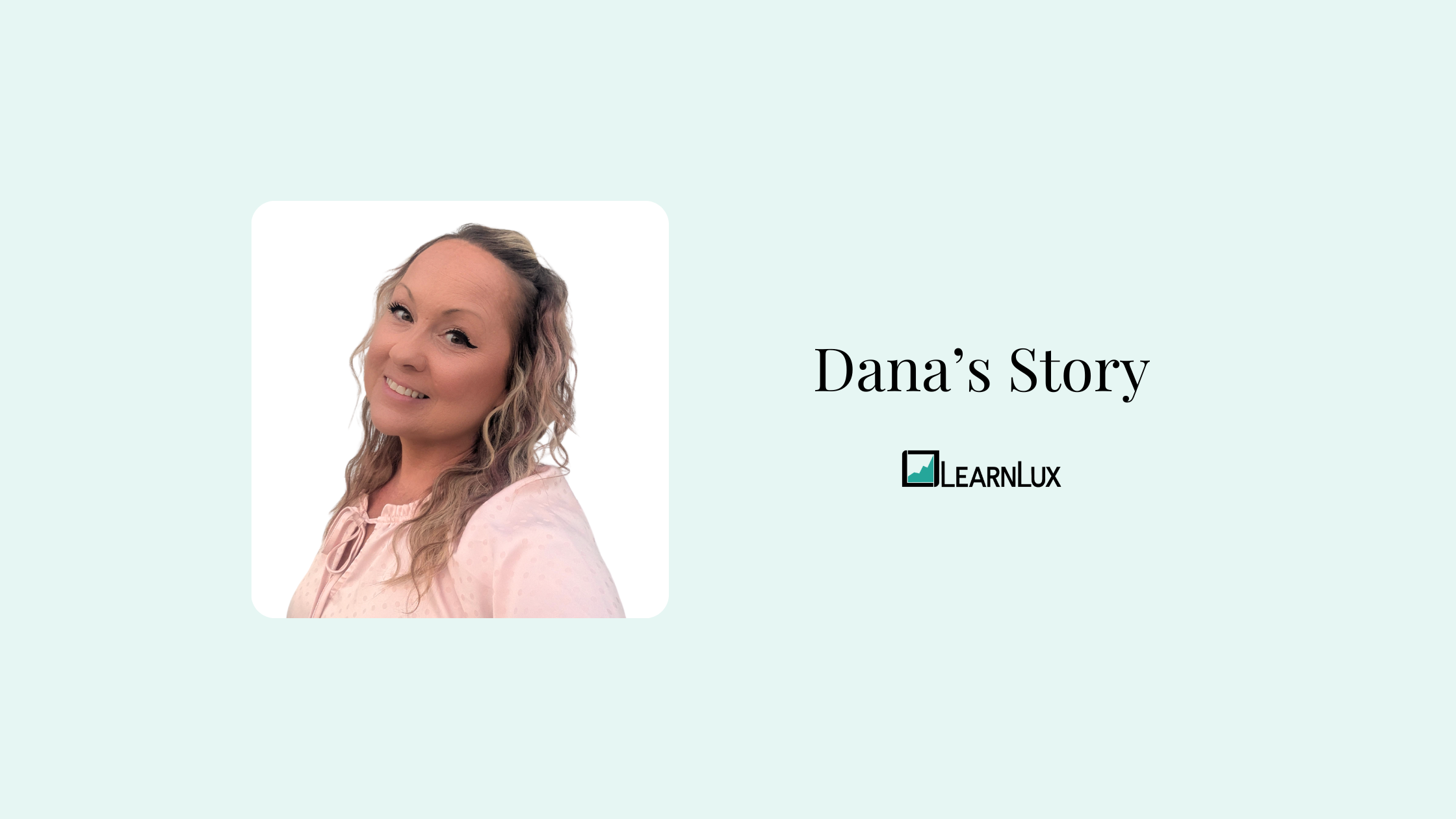Dana's Financial Wellness Story