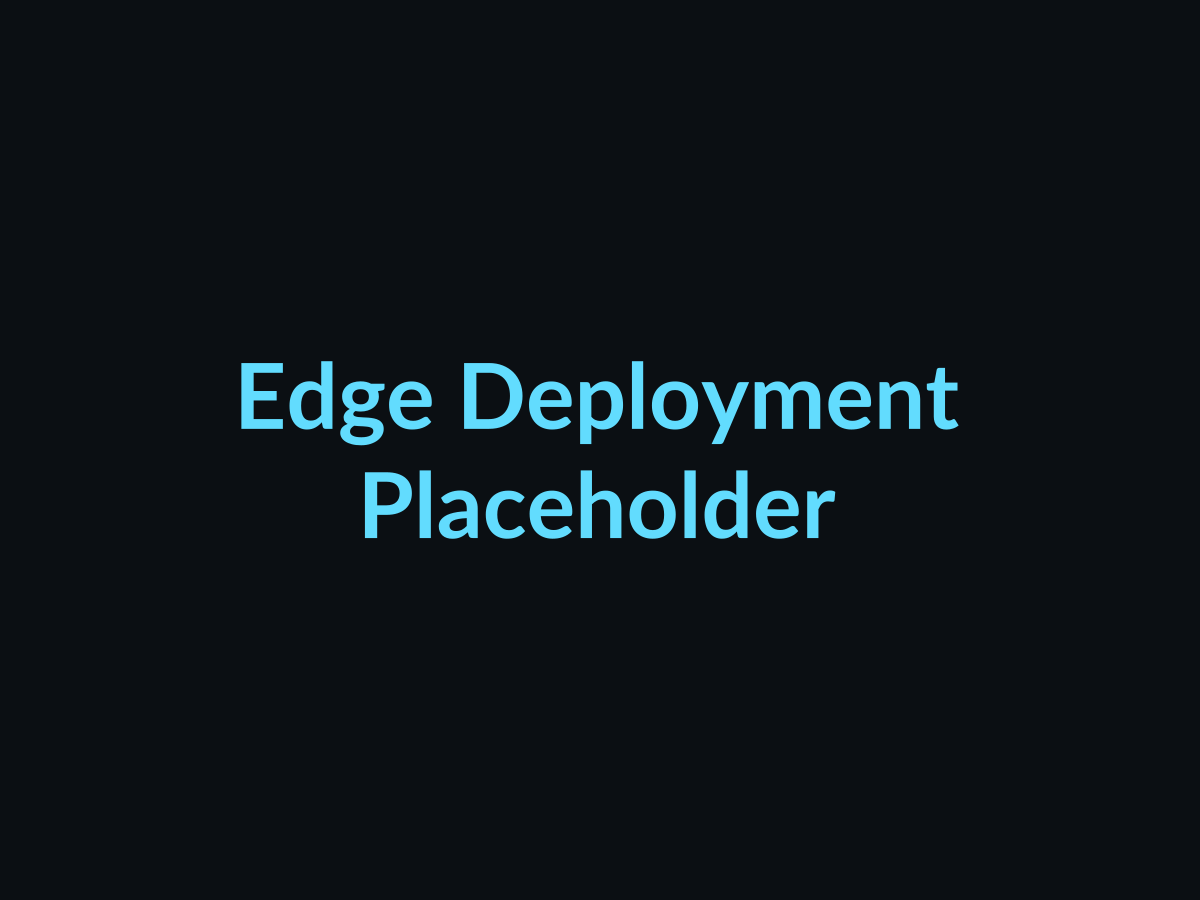 Placeholder image: Edge Deployment