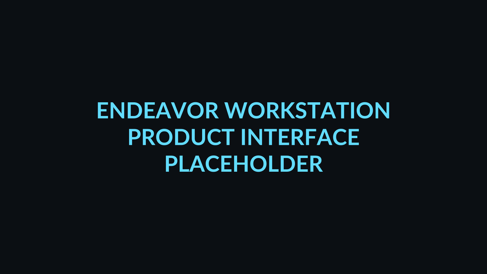 Placeholder image: Endeavor Workstation product interface