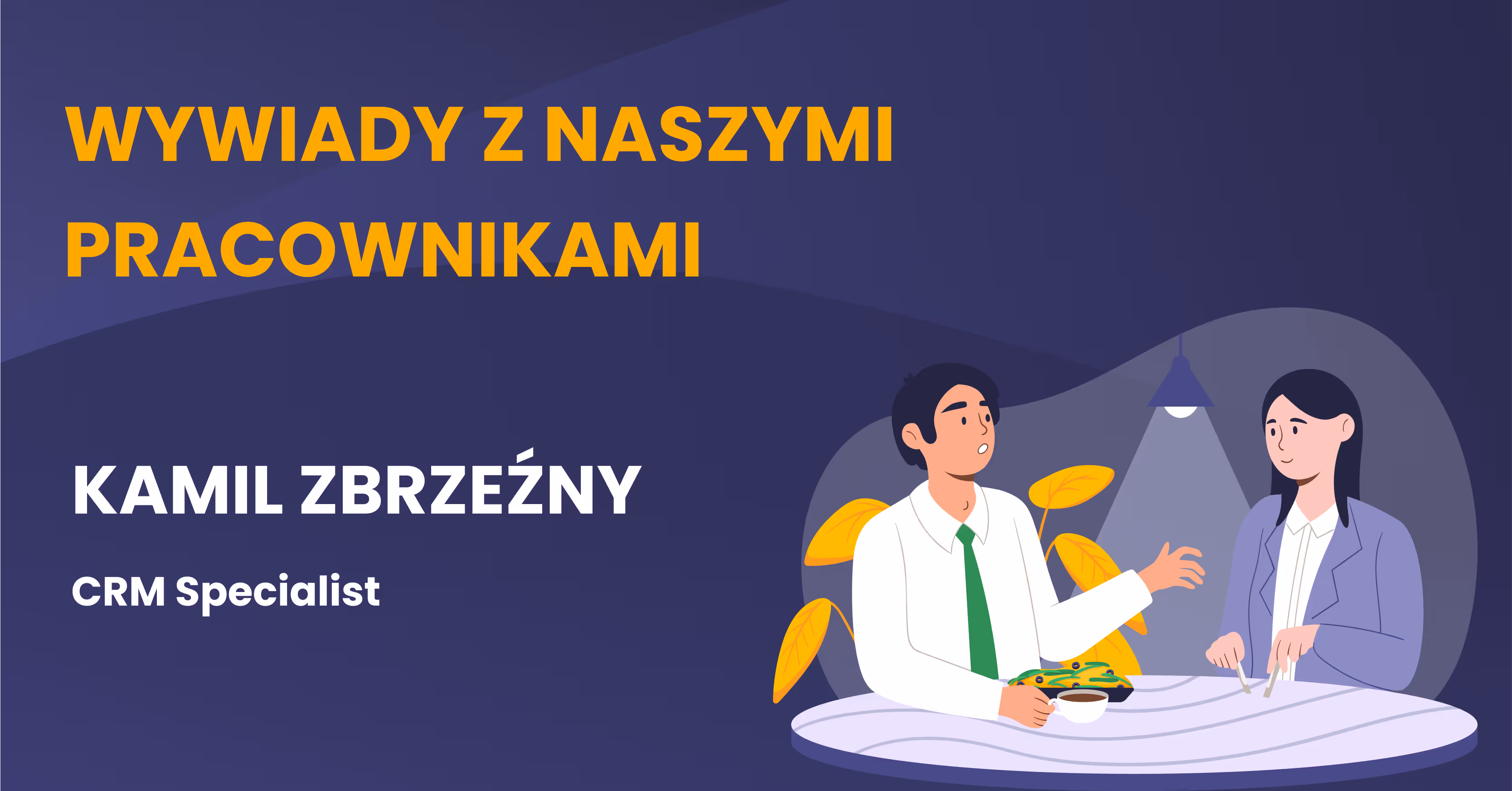 Wywiad z naszym pracownikiem: Kamil Zbrzeźny