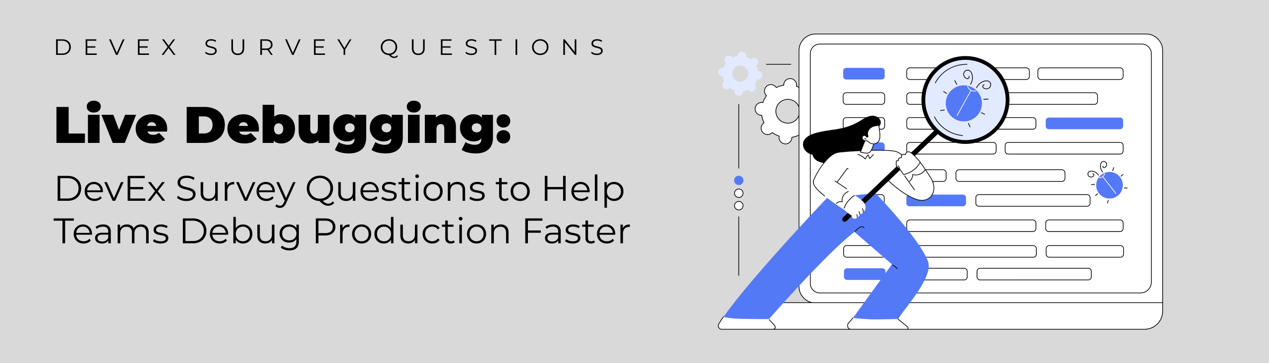 Live Debugging: DevEx Survey Questions to Help Teams Debug Production Faster