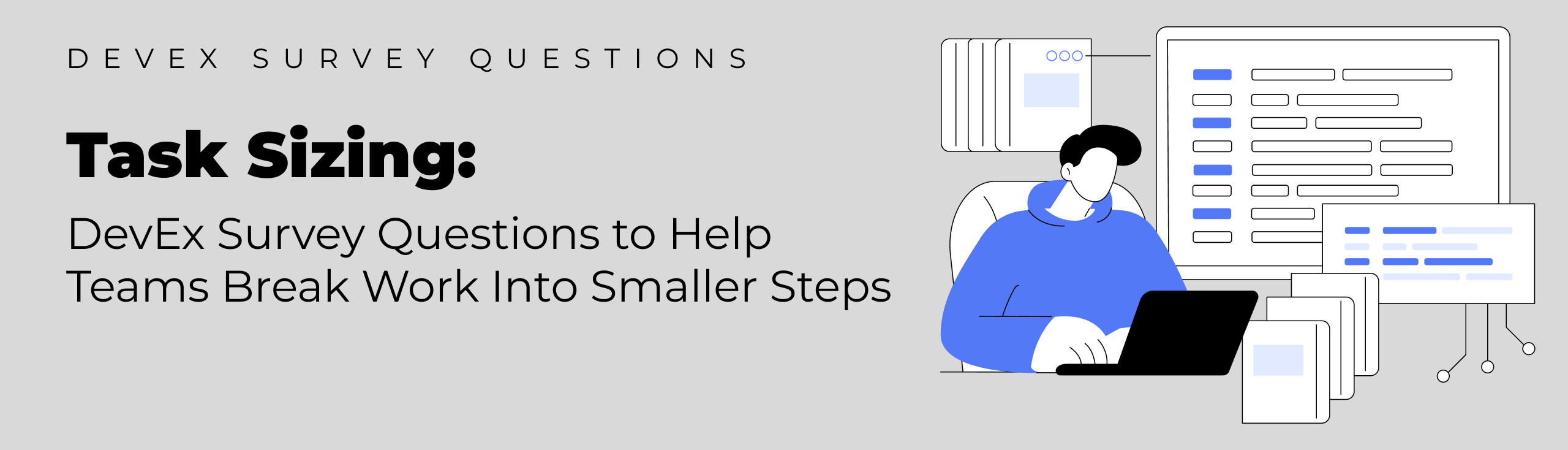 Task Sizing: DevEx Survey Questions to Help Teams Break Work Into Smaller Steps