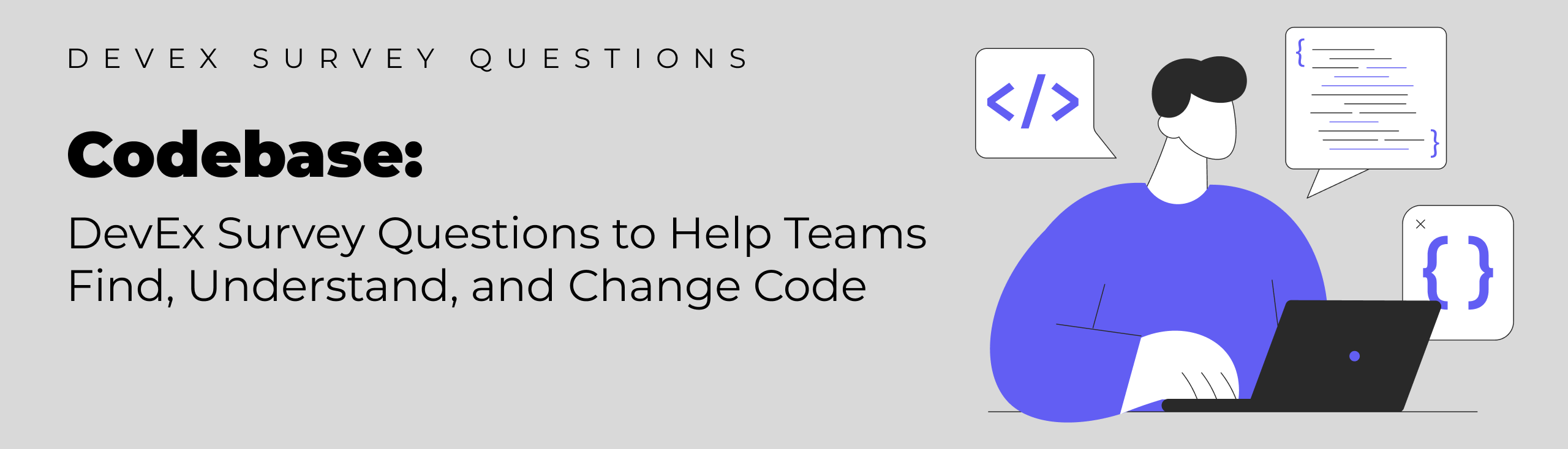 Codebase: DevEx Survey Questions to Help Teams Find, Understand, and Change Code