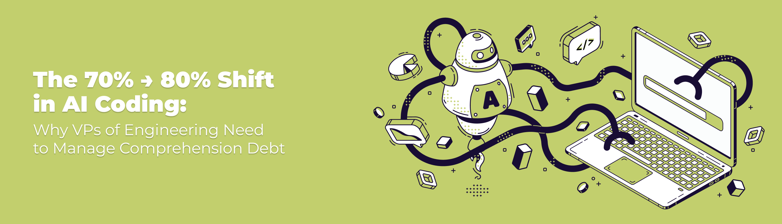 The 70% → 80% Shift in AI Coding: Why VPs of Engineering Need to Manage Comprehension Debt