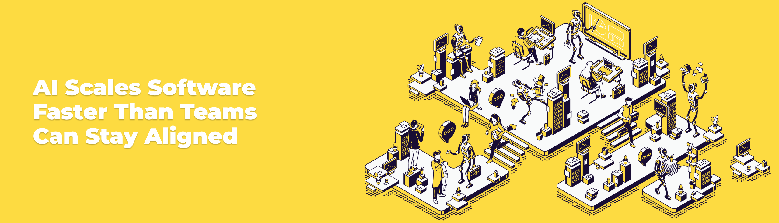 AI Scales Software Faster Than Teams Can Stay Aligned