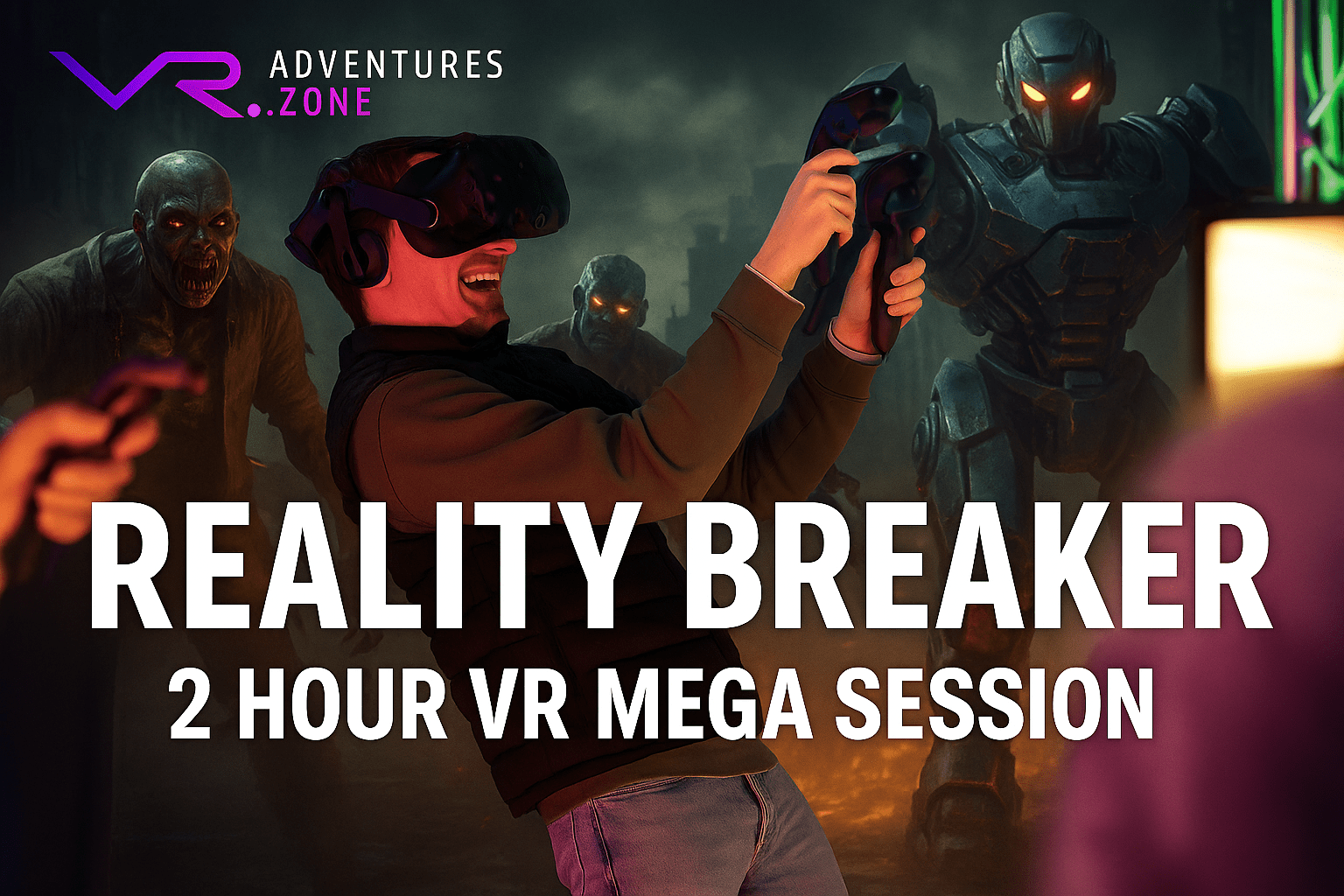 🔺 Reality Breaker – 2 Hour VR Mega Session