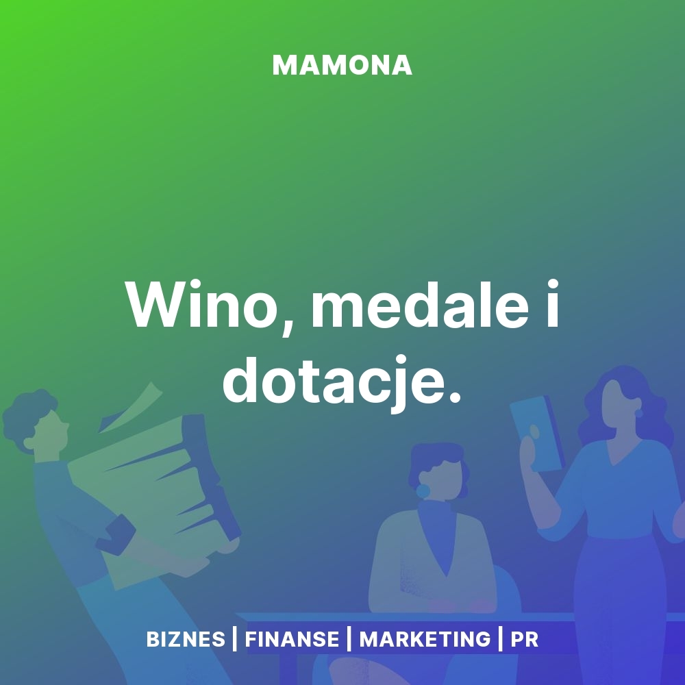Winnica Cantina pokazuje, że sukces to praca. My pokazujemy, jak mogą w tym pomóc dotacje!