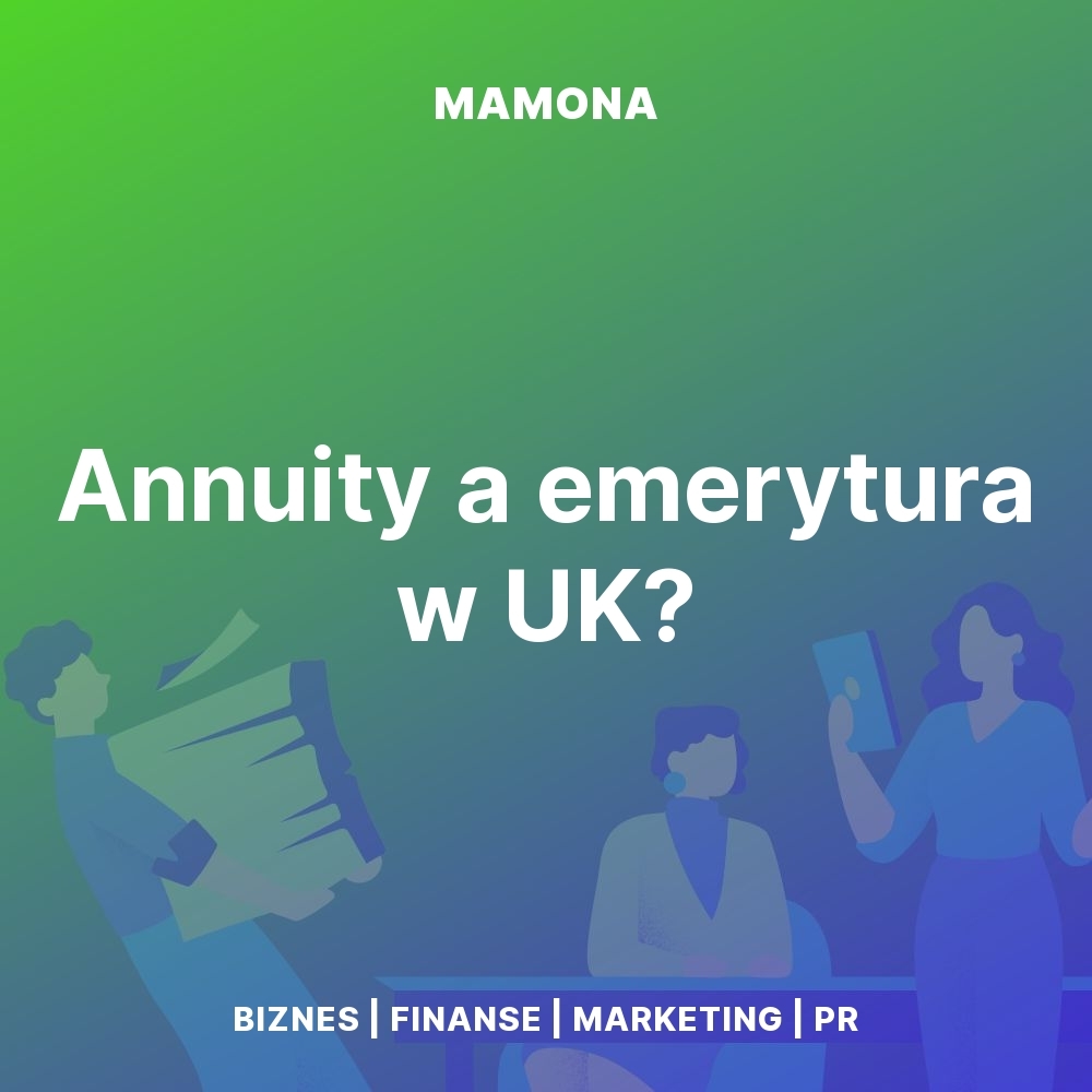 Jak rynek obligacji i annuities mogą zmienić Twoją emeryturę w UK w 2025.