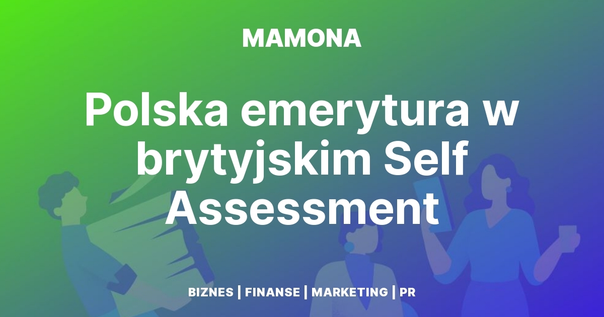 Polska emerytura, angielska deklaracja. Kiedy urząd oczekuje rozliczenia?