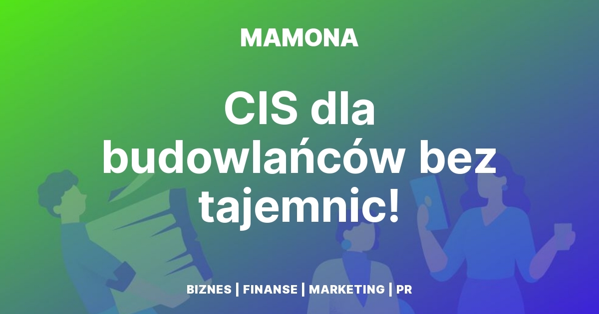 System CIS w Wielkiej Brytanii. Co musi wiedzieć polski budowlaniec?
