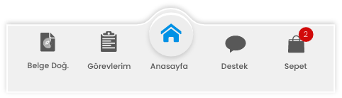 Navigasyon menüsünde sırasıyla belge doğa simgesi, görevler simgesi, vurgulanmış ana sayfa ev simgesi, destek simgesi ve kırmızı bildirimli sepet simgesi yer alıyor.