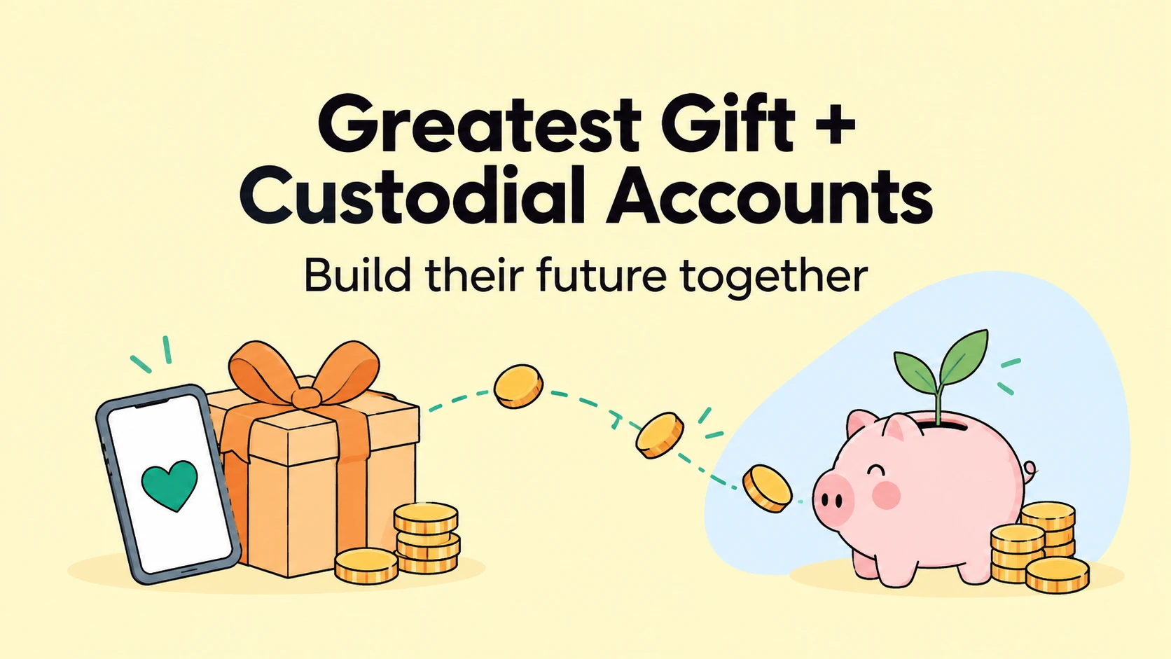 Greatest Gift and custodial accounts working together, illustrated by gifts and coins leading to a piggy bank with a growing plant.