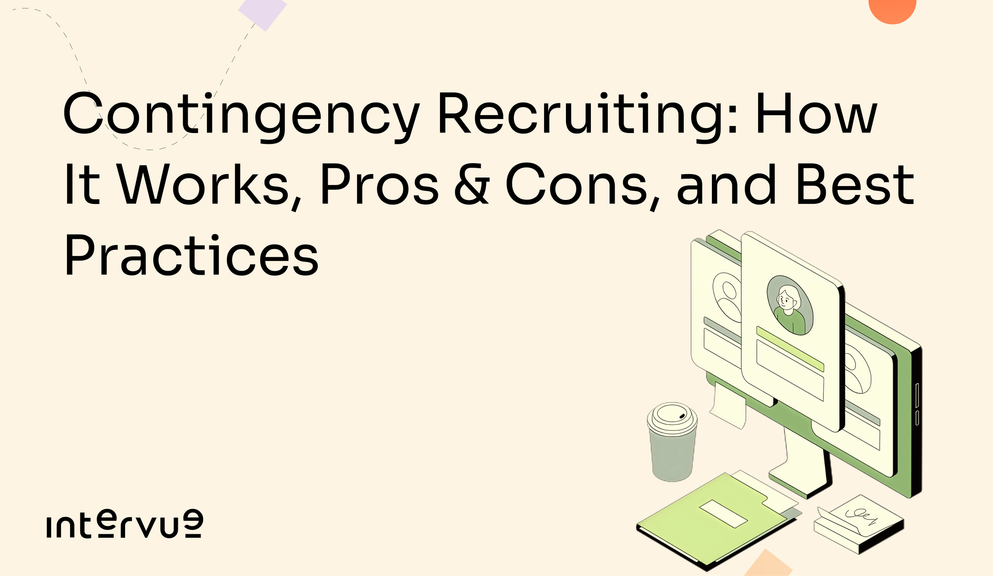 Contingency Recruiting: How It Works, Pros & Cons, and Best Practices