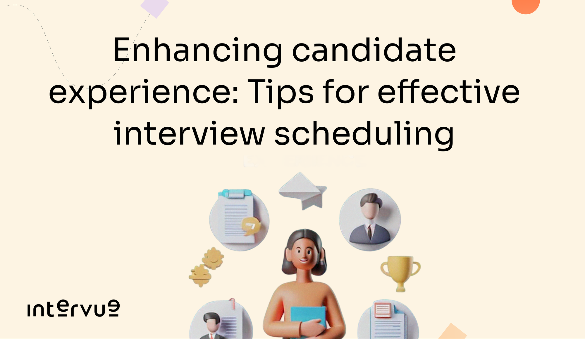 Enhancing candidate experience: Tips for effective interview scheduling