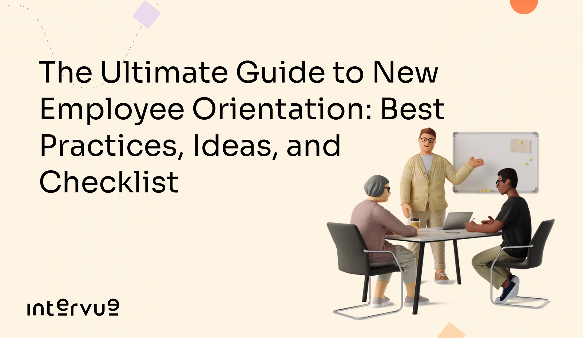 The Ultimate Guide to New Employee Orientation: Best Practices, Ideas, and Checklist