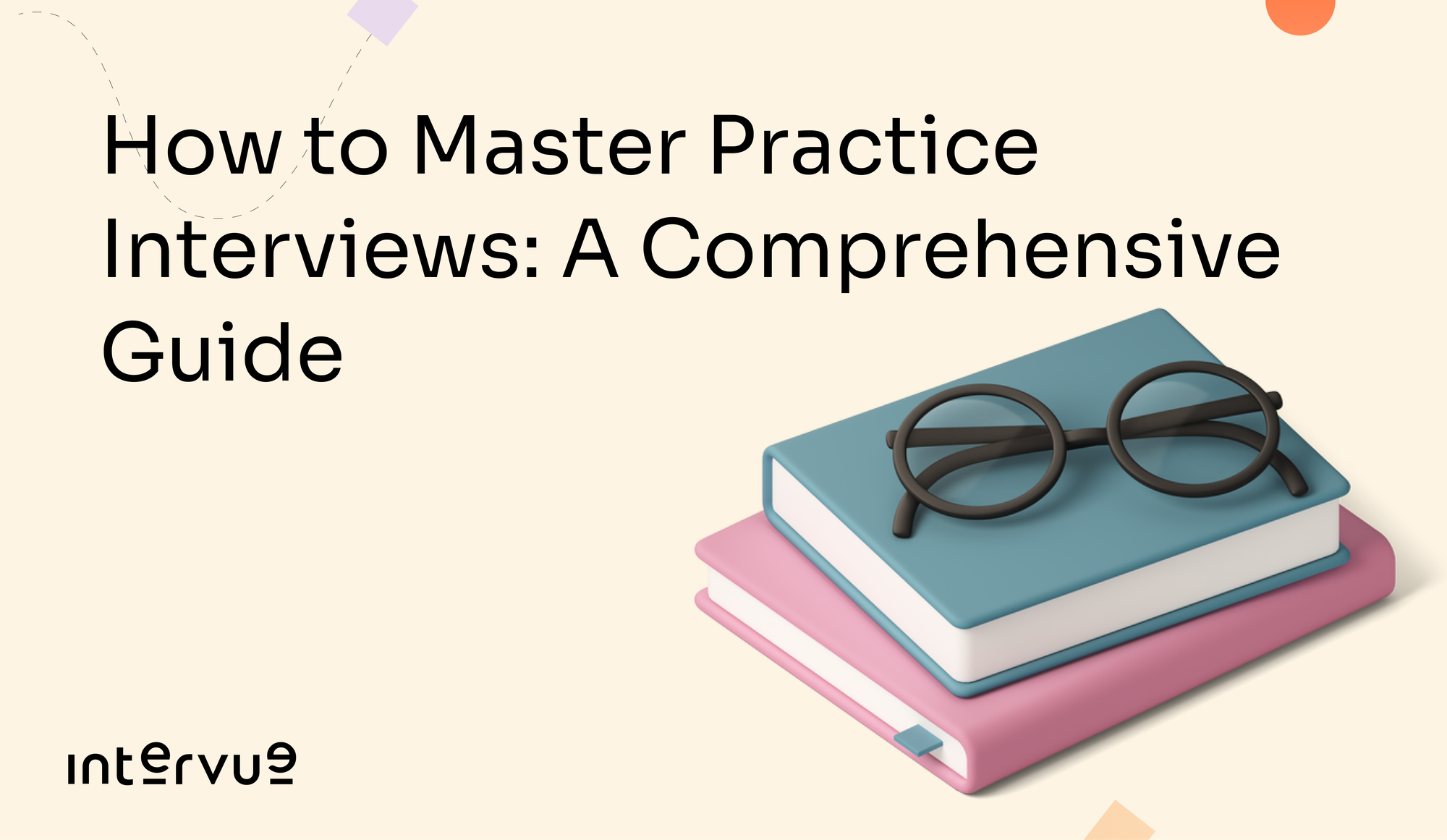 How to Master Practice Interviews: A Comprehensive Guide