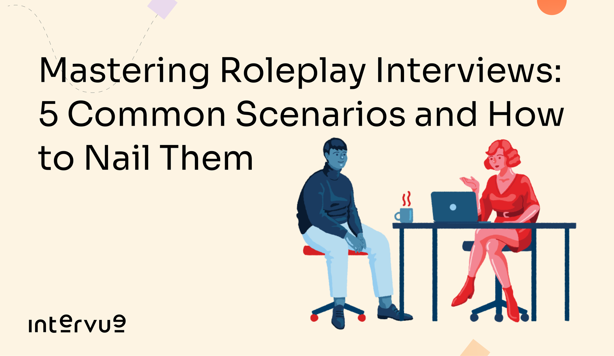 5 Common roleplay interview scenarios and how to nail them