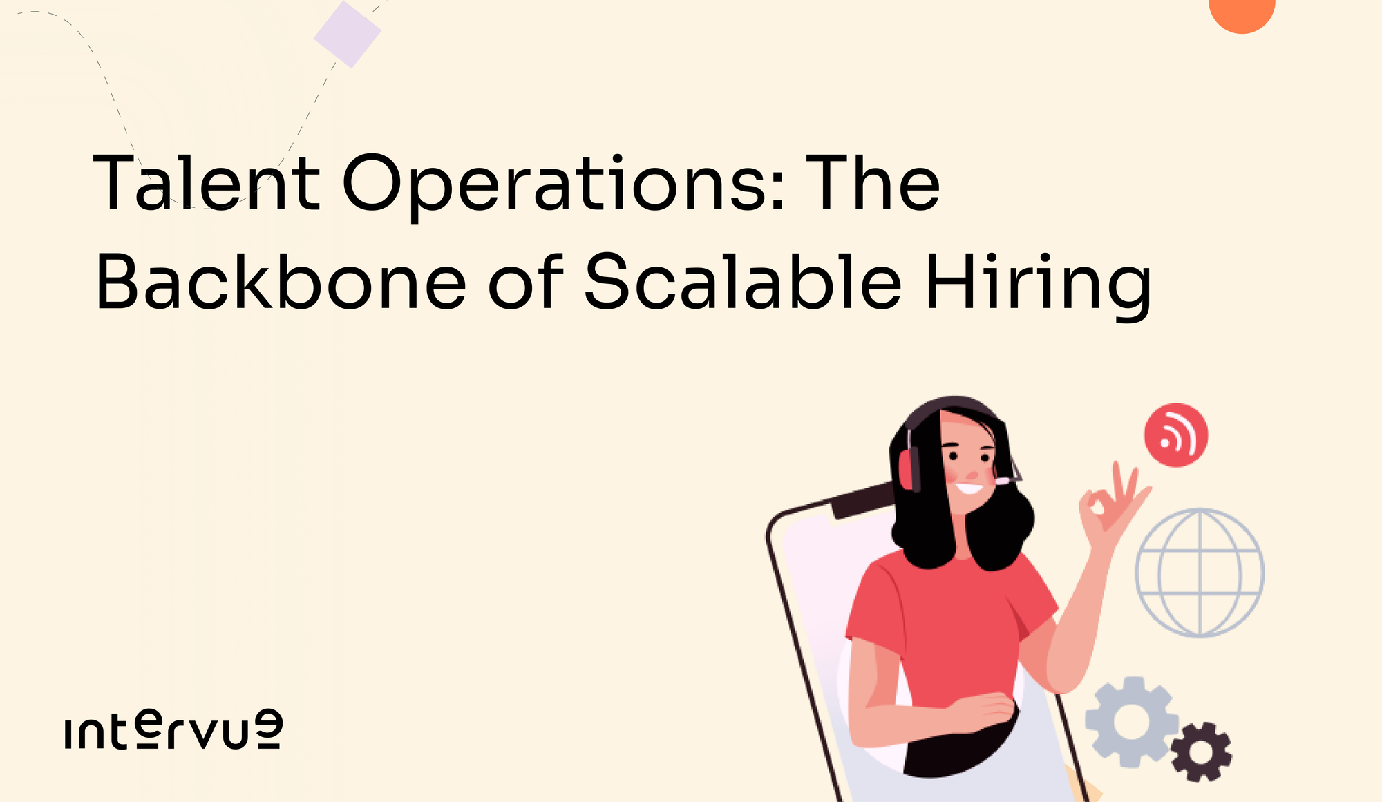Talent Operations: The Backbone of Scalable Hiring